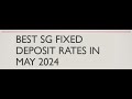 Highest SG Fixed Deposit in May 2024!!