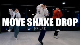 Dj laz - move shake drop remix / Very Choreography 홍대무브댄스학원