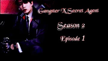 [JUNGKOOK FF] Gangster X Secret Agent : Season 2 [EP:1] (READ DESCRIPTION)