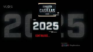 La Dinastía Casillas Está De Regreso Para El 2025