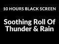 11 Hours Black Screen Roll of Thunder and Rain Sound For Sleeping