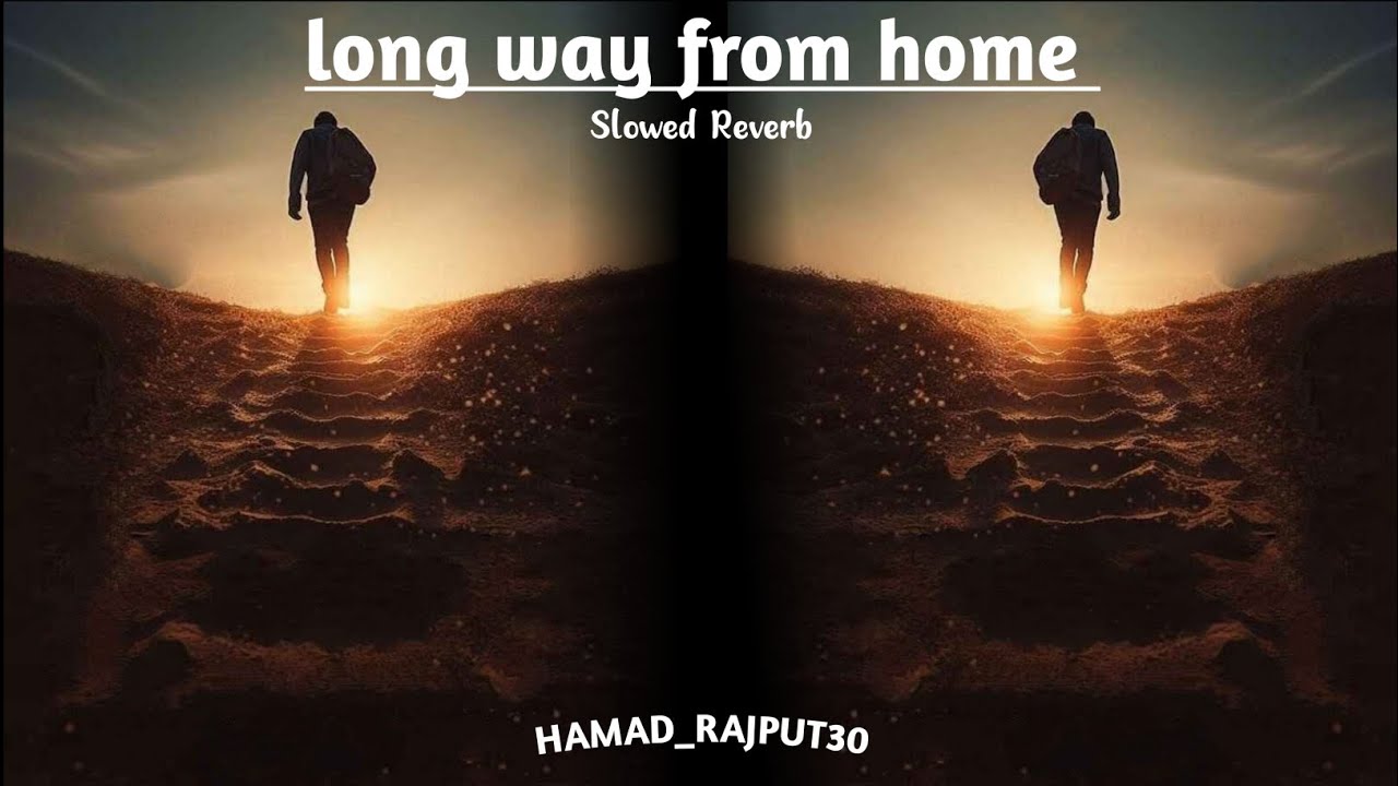 Long way from home | Slowed Reverb | Hamad Rajput - YouTube