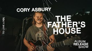 Video thumbnail of "The Father's House (Live) - Cory Asbury | To Love A Fool"