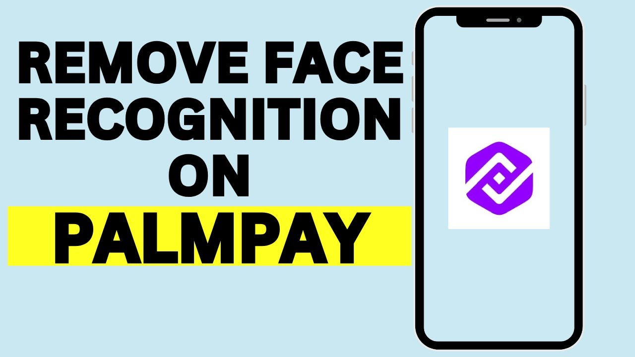 How To Remove Face Recognition On PalmPay Best Way YouTube How To Remove Face Recognition On PalmPay Best Way YouTube