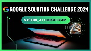 VISION _AI - GDSC Solution Challenge 2024 @GoogleDevelopers @Google
