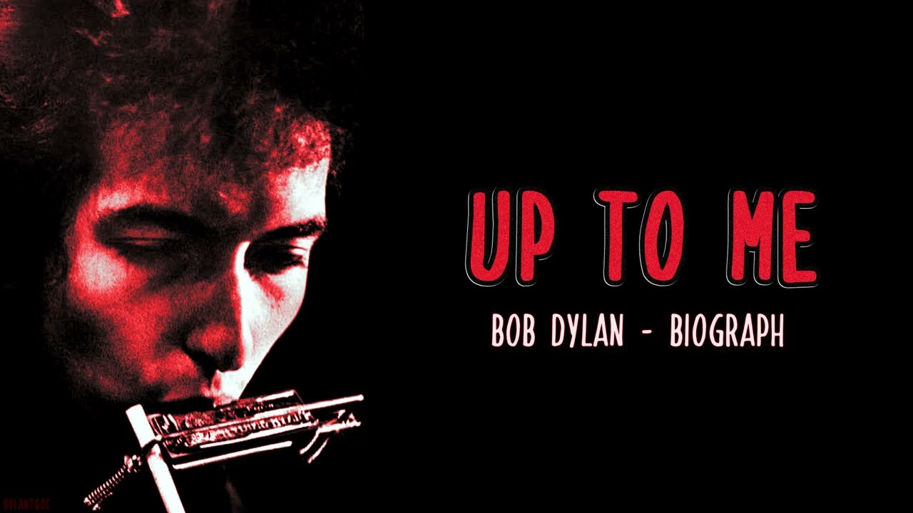 Up to Me - Bob Dylan  (Lyrics - Letra)