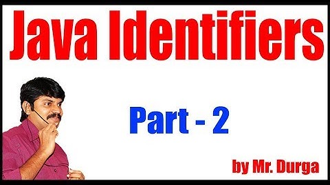 Java 11 tutorials | Java Identifiers Part  - 2 | by Durga sir