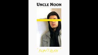 Young T & Bugsey - Don’t Rush ft. Headie One (Uncle NOON Remix)