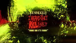 Ice Nine Kills - Thank God It'S Friday [Live In Worcester, Ma / November 2019]