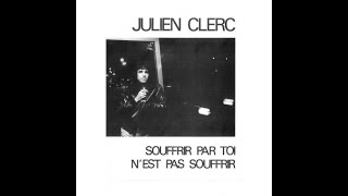 Julien Clerc - Souffrir par toi n'est pas souffrir - Interprété par Williams