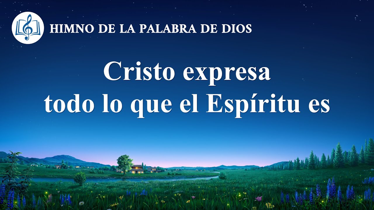 Canción cristiana | Cristo expresa todo lo que el Espíritu es