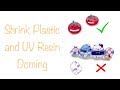 Shrink Plastic and UV Resin Doming