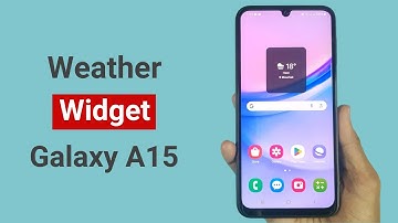 How to Add Weather Widget in Samsung A15