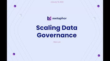 Scaling Data Governance w/ Mars Lan (Metaphor) - UDEM January 2022