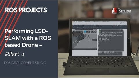[ROS Projects] - Performing LSD-SLAM with a ROS based Drone - #Part 4