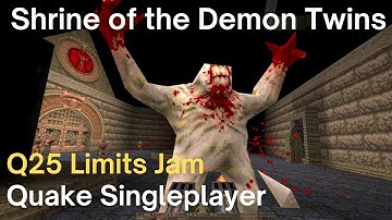 Quake Singleplayer - Q25 Limits Jam: Shrine of the Demon Twins (q25ljcr)