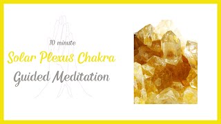 Solar Plexus Chakra Reiki Healing Guided Meditation - Confidence &amp; Bravery - 10 Minutes