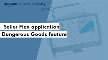 Seller Flex application- Dangerous Goods feature announcement and demonstration