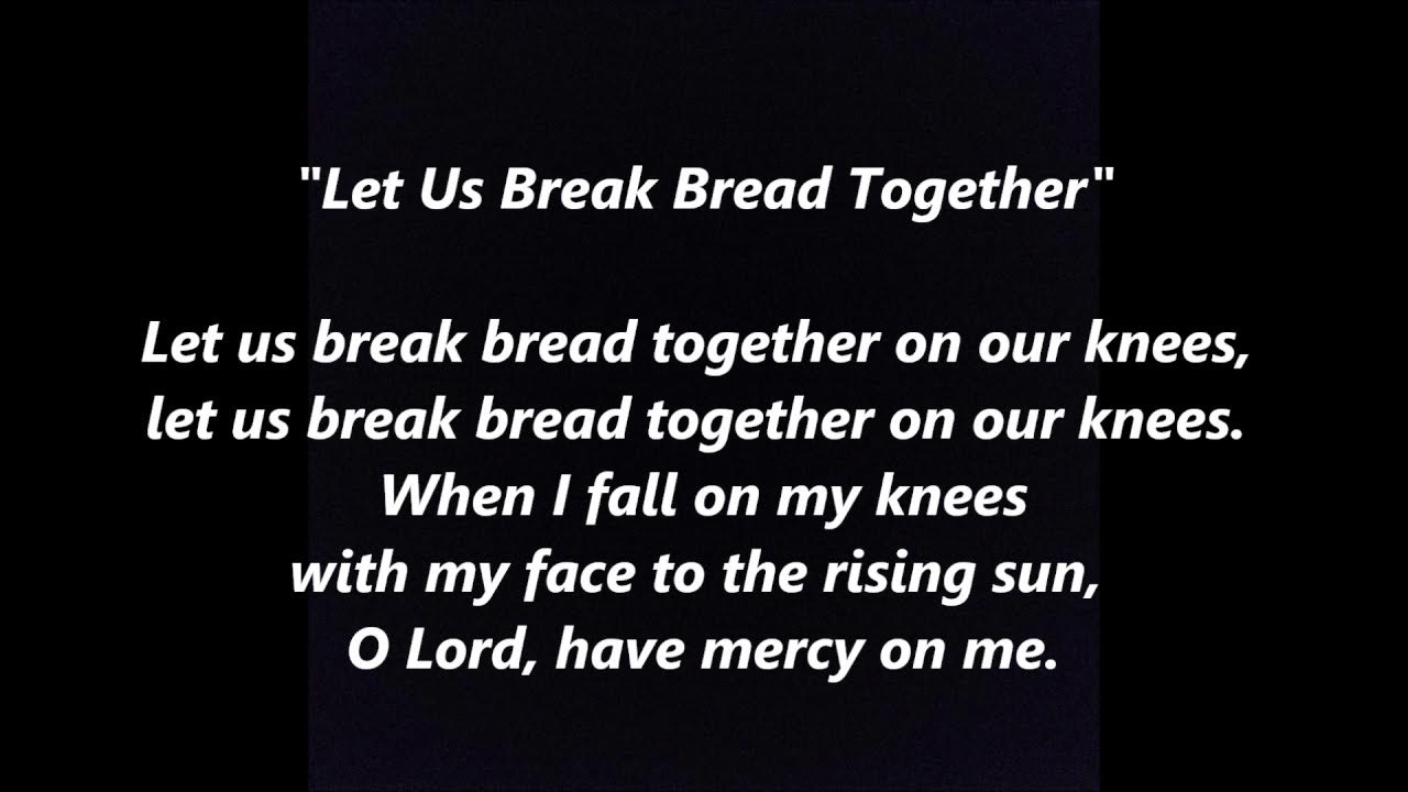 LET US BREAK BREAD TOGETHER Lyrics Words text Drink Wine Praise God