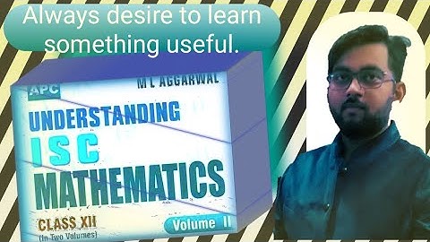 ML Agarwal Class 12th ISC Volume 2 Exercise 8.1 ( Part 2 )