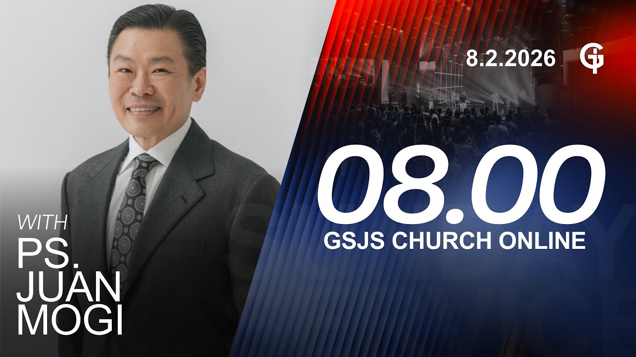Ibadah Online GSJS 2 - Ps. Juan Mogi - Pk.08.00 (8 February 2026)