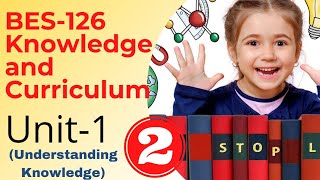 BES-126|Knowledge & Curriculum|Unit-1|Part-2|B.ed 2nd Year|IGNOU|Jamia & others