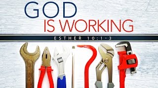 God is Working (Esther 10:1-3)