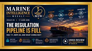 Issue 25: FuelEU, UK ETS, MASS Code & What's Next | Marine Intelligence Weekly