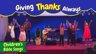 Giving Thanks Always Bf Kids Sunday School Songs Bible Songs For Children Kids Songs