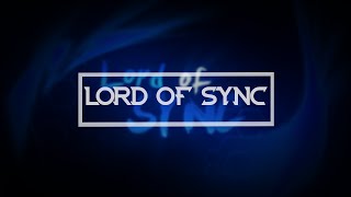#38 ♕ INTRO - Lord OF SYNC ♕ - [Very Nice SYNC!]