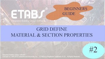 [ Etabs Tutorial Series ] Part Two:- Grid Define, Material Define, Section Properties