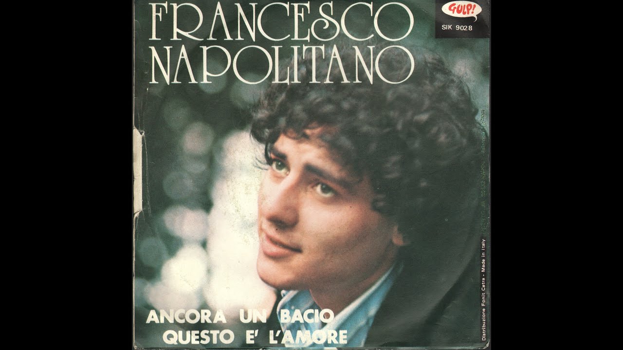 - FRANCESCO NAPOLITANO - ANCORA UN BACIO / QUESTO È L'AMORE – ( - Gulp! SIK 9028 - ) –