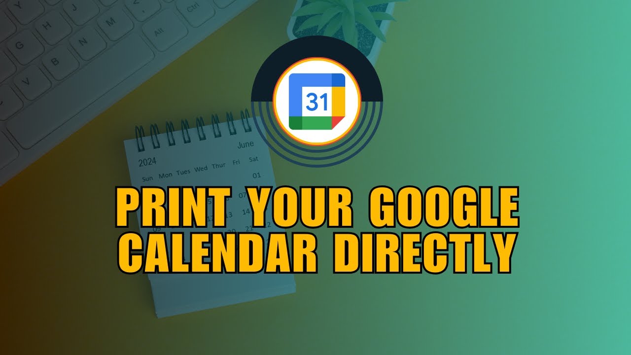 How To Print Your Google Calendar