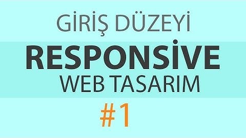 Responsive Web Tasarım - Giriş Düzeyi #1