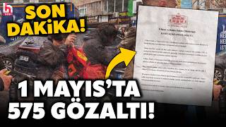 SON DAKİKA! İstanbul Valiliği açıkladı! 1 Mayıs'ta saat 18:00 itibarıyla 575 kişi gözaltında!