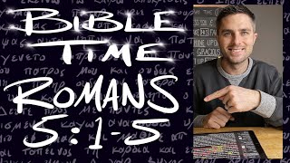 Bible Time // Romans 5:1-5