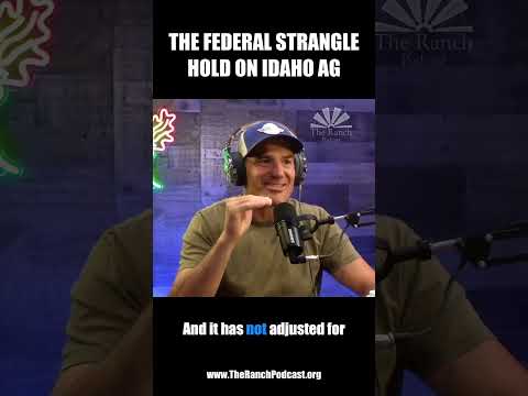 The Federal Strangle Hold on Idaho Ag