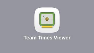 Team Times Viewer- MacOS App for Distributed Team Schedules screenshot 4