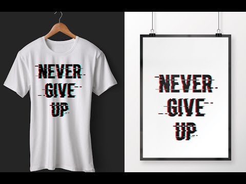 make-trendy-glitch-effect-t-shirts-design-by-photoshop-||-never-give-up---t-shirt-design-tutorial