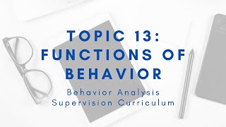 Supervision Curriculum: Topic 13 Functions of Behavior