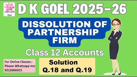 Q18 and Q19 Dissolution of Partnership Firm| DK Goel 2025-26| Ch5| Class12| ACCOUNTS@learnwithease