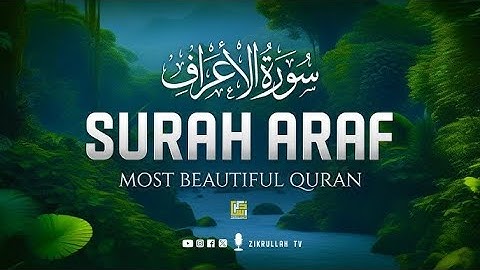 Surah Al-A'raf (سورة الأعراف) Heart touching voice | ZikrullahTV4