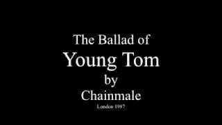 Chainmale - The Ballad of Young Tom