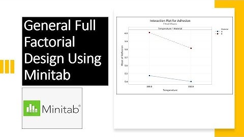 DOE Part 6 : General Full Factorial Design using Minitab