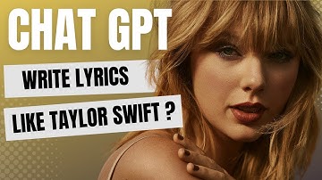 Writing Songs With Chat GPT TAYLOR SWIFT Lyrics - AI Song Writing - artificial intelligence