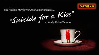 Episode 5: Conclusion of "Suicide For A Kiss" presented by Mosaic Radio Theatre Live!