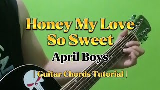 Honey My Love So Sweet - April Boys (Guitar Chords Tutorial With Lyrics)