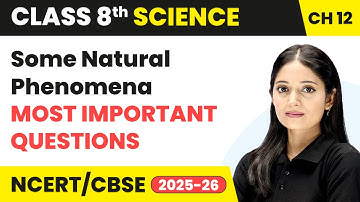Some Natural Phenomena - Most Important Questions | Class 8 Science Chapter 12 | CBSE 2025-26