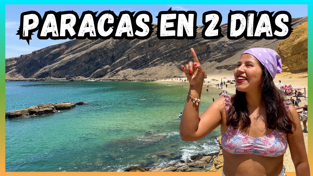 PARACAS EN 2 DIAS: ¿Cuánto dinero necesitas para viajar este verano?