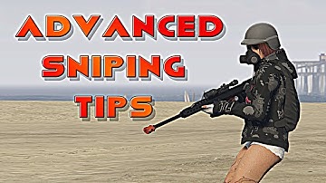 ADVANCED SNIPING TIPS + TUTORIAL!! | GTA V ONLINE